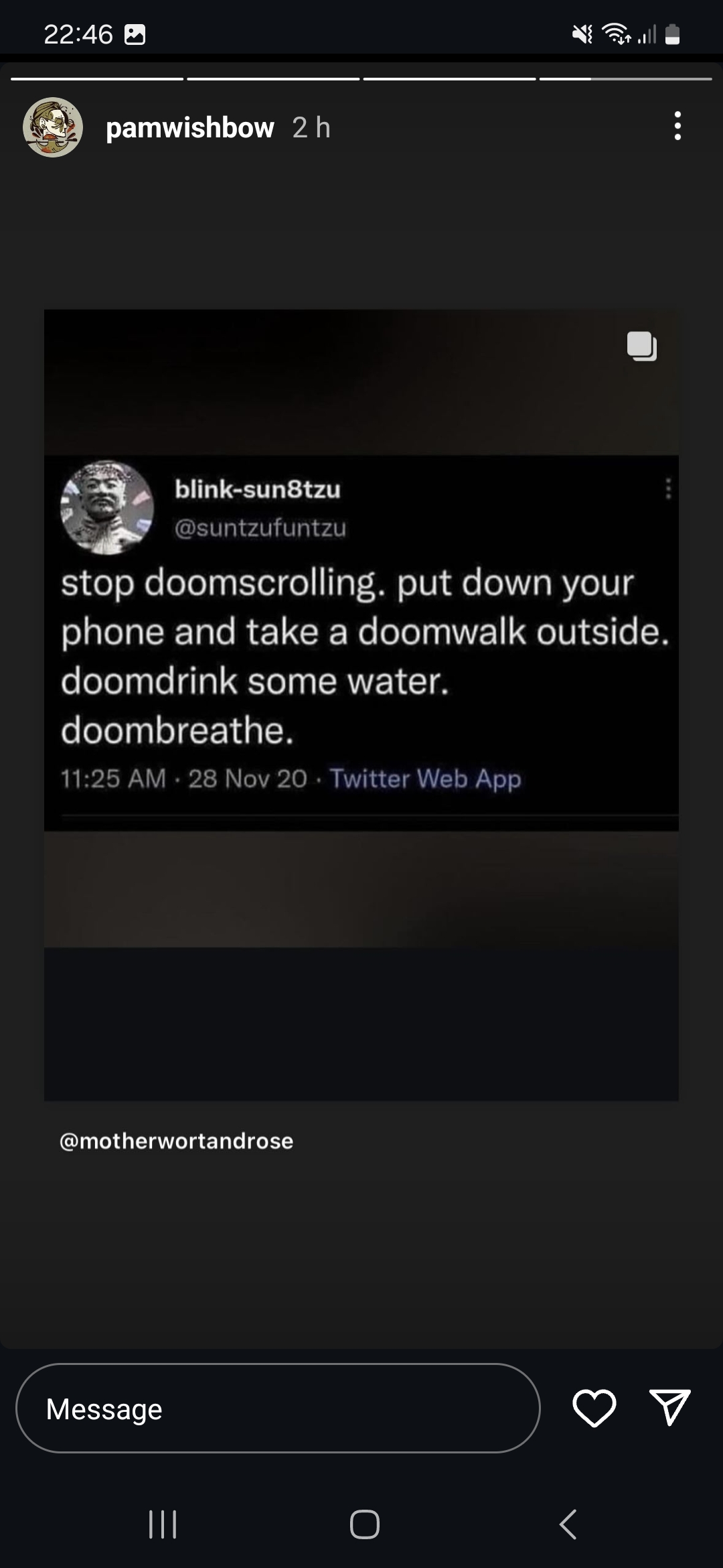 Une capture téléphone à 22:46 de pamwishbow, un tweet de suntzufuntzu propose : stop doomscrolling. put down your phone and take a doomwalk outside. doomdrink some water. doombreathe.